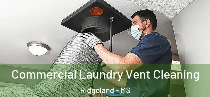  Commercial Laundry Vent Cleaning Ridgeland - MS