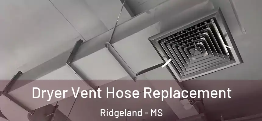  Dryer Vent Hose Replacement Ridgeland - MS