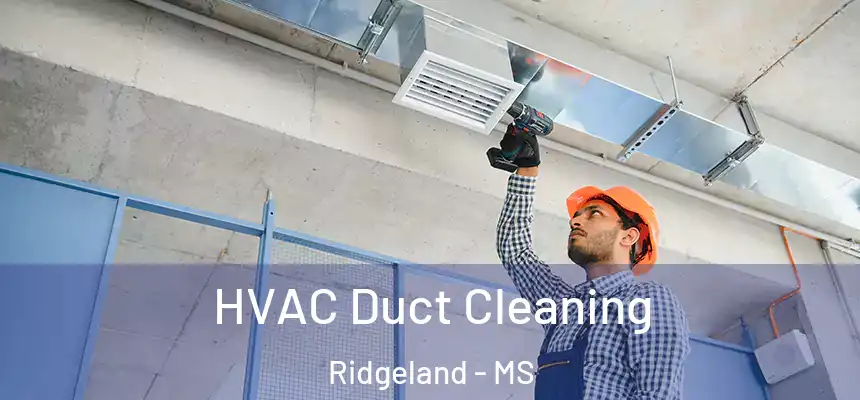 HVAC Duct Cleaning Ridgeland - MS