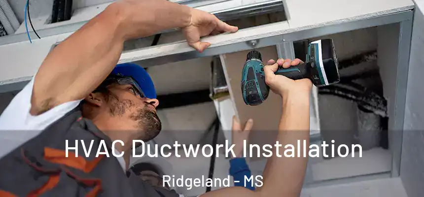 HVAC Ductwork Installation Ridgeland - MS
