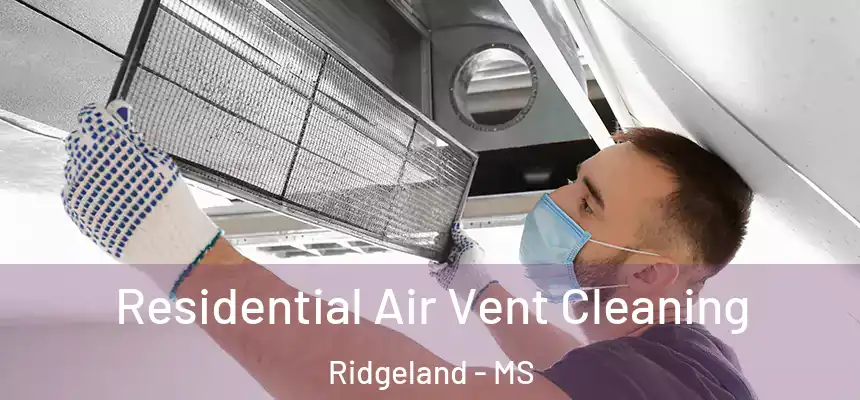 Residential Air Vent Cleaning Ridgeland - MS